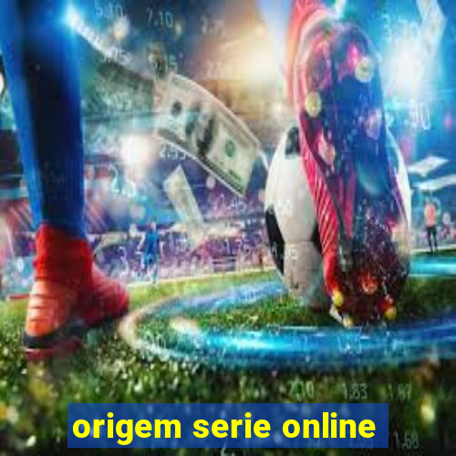 origem serie online